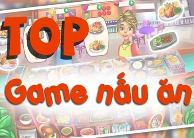 Tổng hợp 10 game nấu ăn trên điện thoại được yêu thích nhất